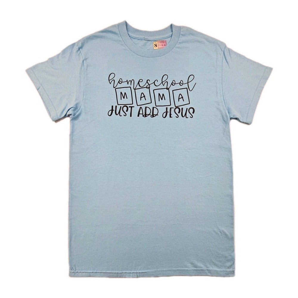 Homeschool Mama‎ Just Add Jesus Women's Small Blue Spell Out Print T Shirt
